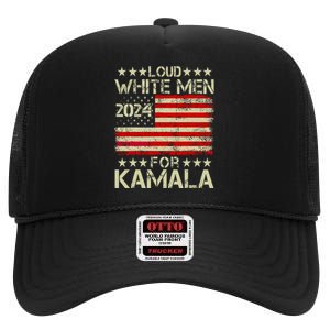 Loud White For Kamala Harris Kamala For President 2024 High Crown Mesh Back Trucker Hat