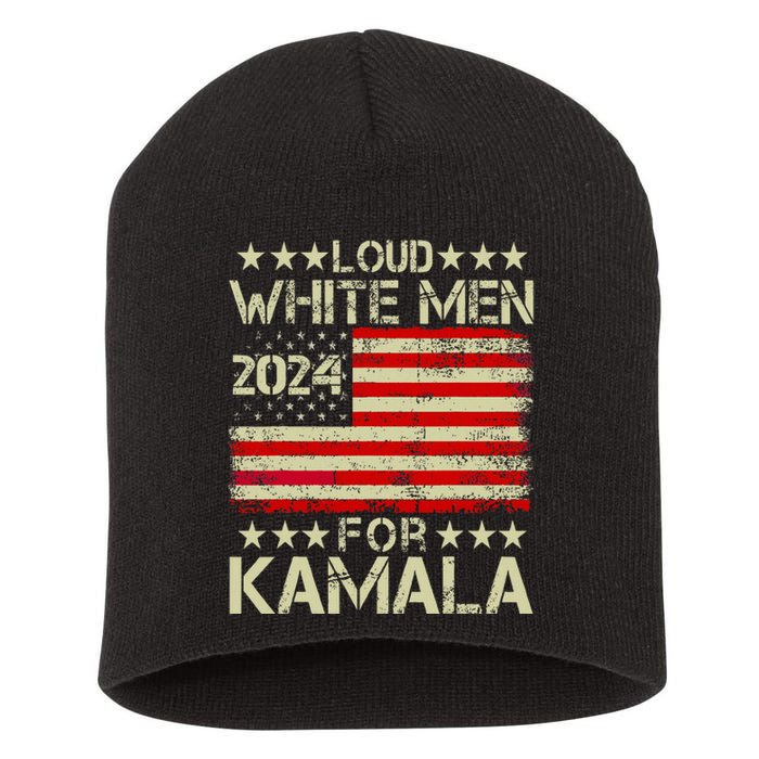 Loud White For Kamala Harris Kamala For President 2024 Short Acrylic Beanie