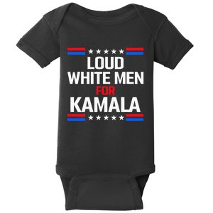 Loud White For Kamala Harris Kamala For President 2024 Baby Bodysuit