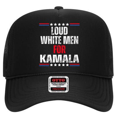 Loud White For Kamala Harris Kamala For President 2024 High Crown Mesh Back Trucker Hat