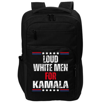 Loud White For Kamala Harris Kamala For President 2024 Impact Tech Backpack