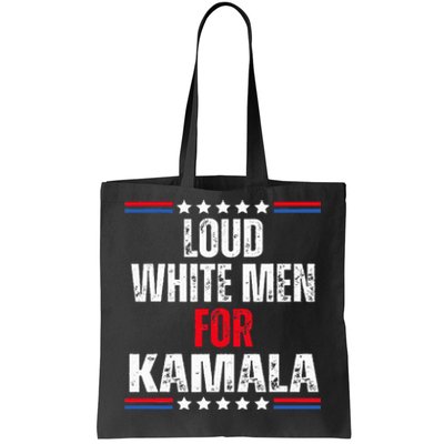 Loud White For Kamala Harris Kamala For President 2024 Tote Bag