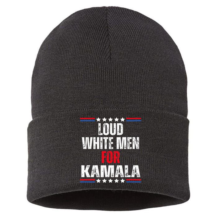 Loud White For Kamala Harris Kamala For President 2024 Sustainable Knit Beanie