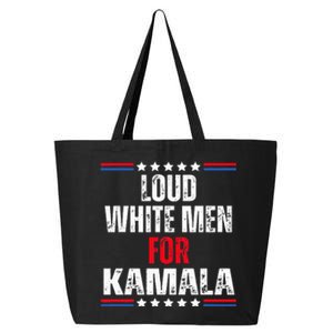 Loud White For Kamala Harris Kamala For President 2024 25L Jumbo Tote