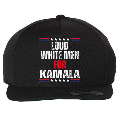 Loud White For Kamala Harris Kamala For President 2024 Wool Snapback Cap