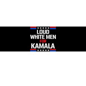 Loud White For Kamala Harris Kamala For President 2024 Gift Bumper Sticker