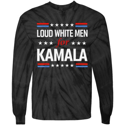 Loud White For Kamala Harris Kamala For President 2024 Gift Tie-Dye Long Sleeve Shirt