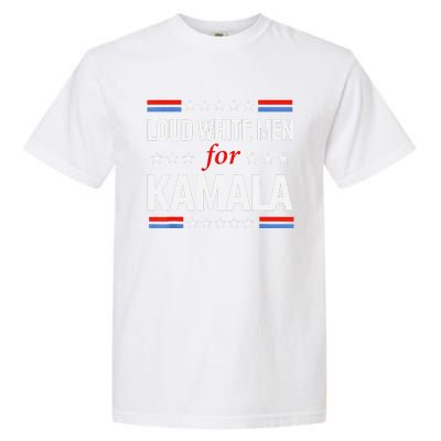 Loud White For Kamala Harris Kamala For President 2024 Gift Garment-Dyed Heavyweight T-Shirt