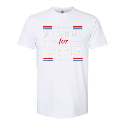 Loud White For Kamala Harris Kamala For President 2024 Gift Softstyle CVC T-Shirt