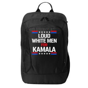 Loud White For Kamala Harris Kamala For President 2024 City Backpack