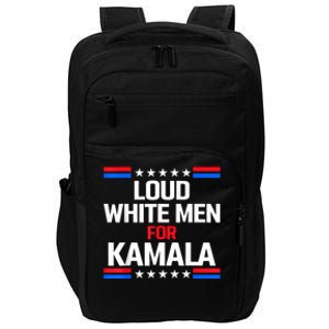 Loud White For Kamala Harris Kamala For President 2024 Impact Tech Backpack