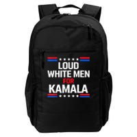 Loud White For Kamala Harris Kamala For President 2024 Daily Commute Backpack