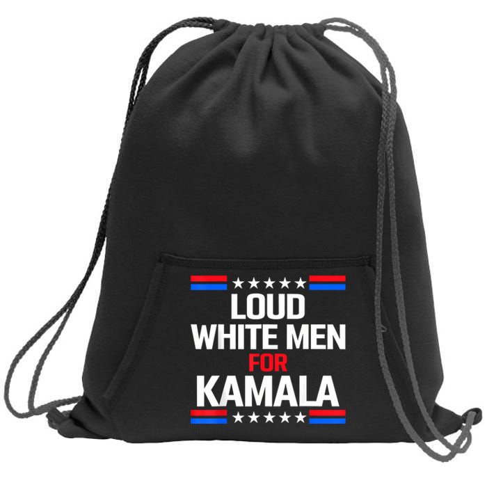 Loud White For Kamala Harris Kamala For President 2024 Sweatshirt Cinch Pack Bag