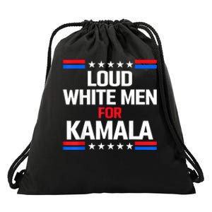 Loud White For Kamala Harris Kamala For President 2024 Drawstring Bag