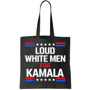 Loud White For Kamala Harris Kamala For President 2024 Tote Bag