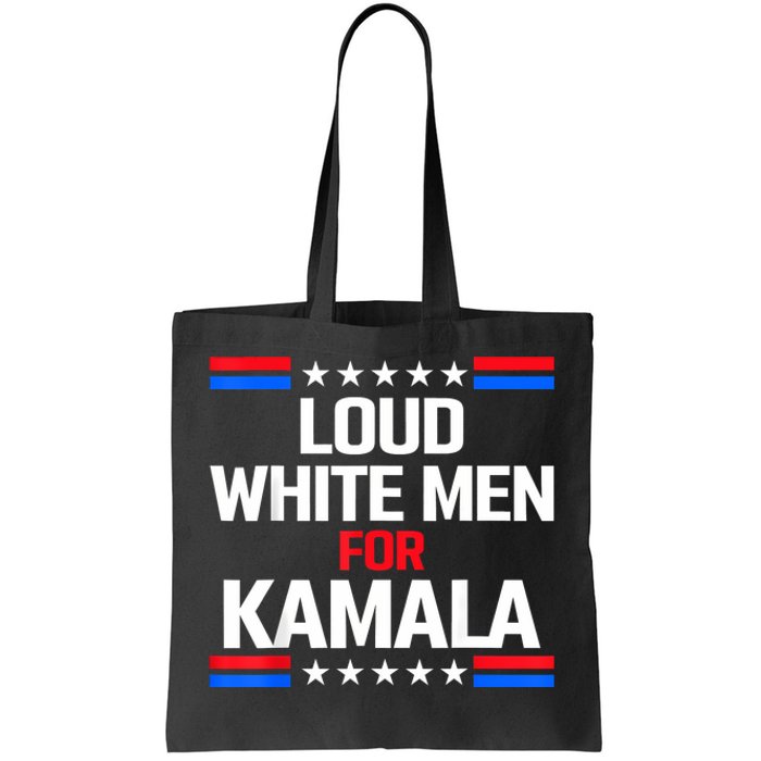 Loud White For Kamala Harris Kamala For President 2024 Tote Bag