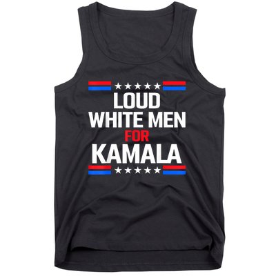 Loud White For Kamala Harris Kamala For President 2024 Tank Top