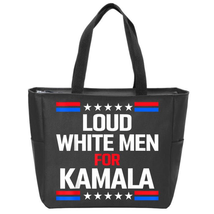 Loud White For Kamala Harris Kamala For President 2024 Zip Tote Bag