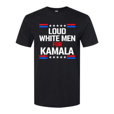 Loud White For Kamala Harris Kamala For President 2024 Softstyle CVC T-Shirt