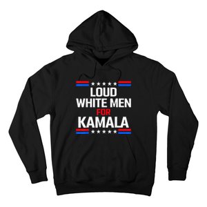 Loud White For Kamala Harris Kamala For President 2024 Hoodie