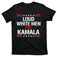 Loud White For Kamala Harris Kamala For President 2024 T-Shirt