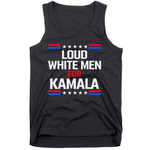 Loud White For Kamala Harris Kamala For President 2024 Tank Top