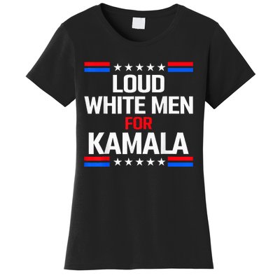 Loud White For Kamala Harris Kamala For President 2024 Women's T-Shirt