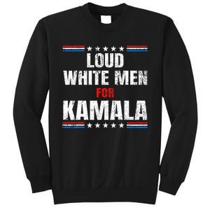 Loud White For Kamala Harris Kamala For President 2024 Sweatshirt