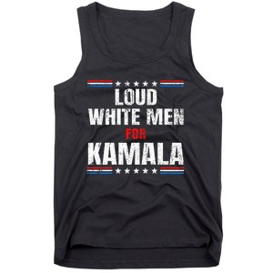 Loud White For Kamala Harris Kamala For President 2024 Tank Top