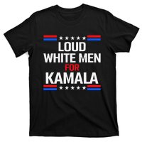 Loud White For Kamala Harris Kamala For President 2024 T-Shirt