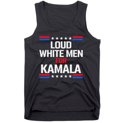 Loud White For Kamala Harris Kamala For President 2024 Tank Top