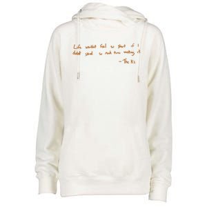 Life Wouldnt Feel So Short If I Didnt Spend So Much Time Wasting It Womens Funnel Neck Pullover Hood