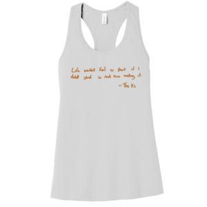 Life Wouldnt Feel So Short If I Didnt Spend So Much Time Wasting It Women's Racerback Tank