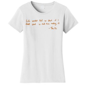 Life Wouldnt Feel So Short If I Didnt Spend So Much Time Wasting It Women's T-Shirt