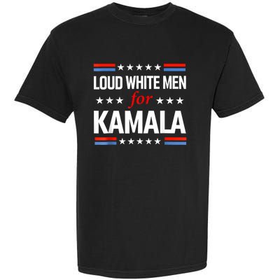 Loud White For Kamala Harris Kamala For President 2024 Garment-Dyed Heavyweight T-Shirt