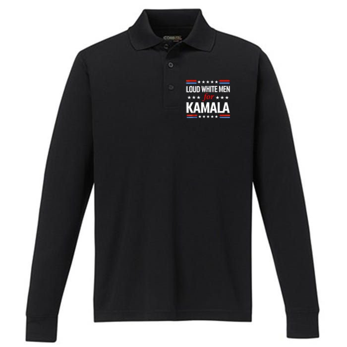 Loud White For Kamala Harris Kamala For President 2024 Performance Long Sleeve Polo