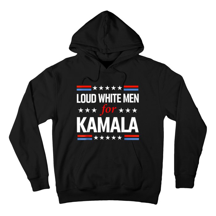 Loud White For Kamala Harris Kamala For President 2024 Hoodie