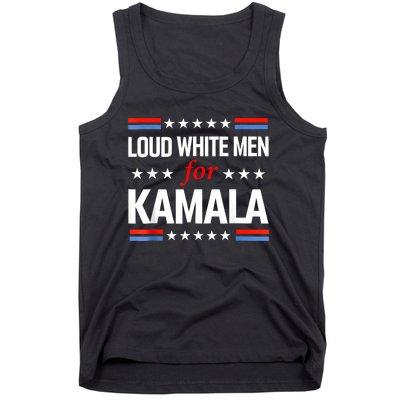 Loud White For Kamala Harris Kamala For President 2024 Tank Top