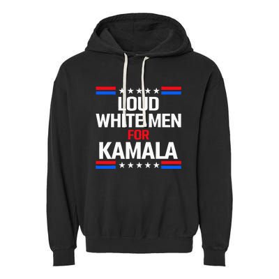 Loud White For Kamala Harris Kamala For President 2024 Garment-Dyed Fleece Hoodie