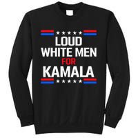 Loud White For Kamala Harris Kamala For President 2024 Sweatshirt