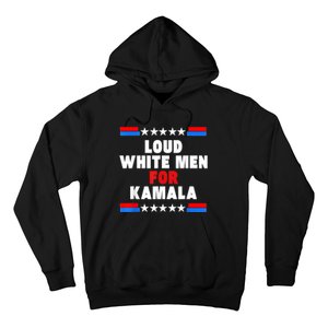 Loud White For Kamala Harris Kamala For President 2024 Hoodie