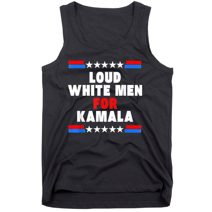 Loud White For Kamala Harris Kamala For President 2024 Tank Top