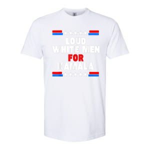 Loud White For Kamala Harris Kamala For President 2024 Softstyle CVC T-Shirt