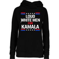 Loud White For Kamala Harris Kamala For President 2024 Womens Funnel Neck Pullover Hood