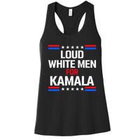 Loud White For Kamala Harris Kamala For President 2024 Women's Racerback Tank