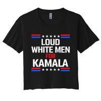 Loud White For Kamala Harris Kamala For President 2024 Women's Crop Top Tee