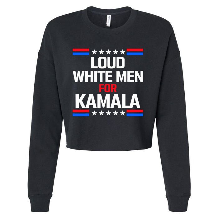 Loud White For Kamala Harris Kamala For President 2024 Cropped Pullover Crew