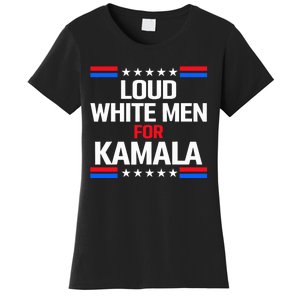 Loud White For Kamala Harris Kamala For President 2024 Women's T-Shirt