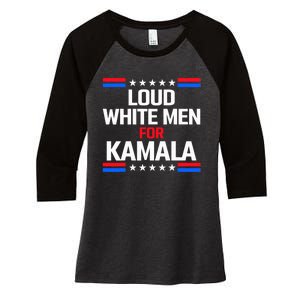 Loud White For Kamala Harris Kamala For President 2024 Women's Tri-Blend 3/4-Sleeve Raglan Shirt