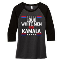 Loud White For Kamala Harris Kamala For President 2024 Women's Tri-Blend 3/4-Sleeve Raglan Shirt